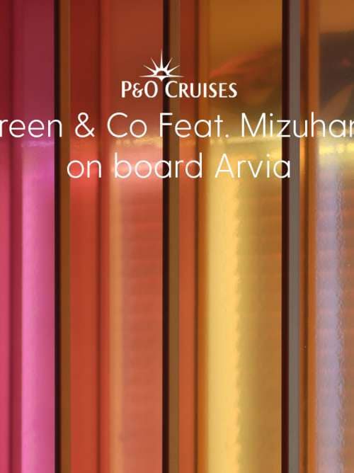 Green Co Featuring Mizuhana On Arvia P O Cruises green-co-featuring-mizuhana-on-arvia-p-o-cruises